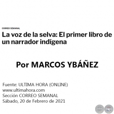 LA VOZ DE LA SELVA: EL PRIMER LIBRO DE UN NARRADOR INDÍGENA - Por MARCOS YBÁÑEZ - Sábado, 20 de Febrero de 2021